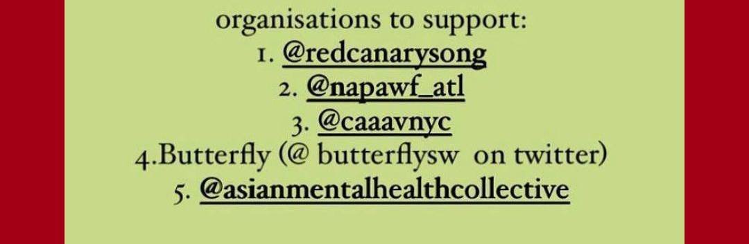 organizations to support @redcanarysong, @napawf_atl, @butterflysw twitter, @asianmentalhealthcollective