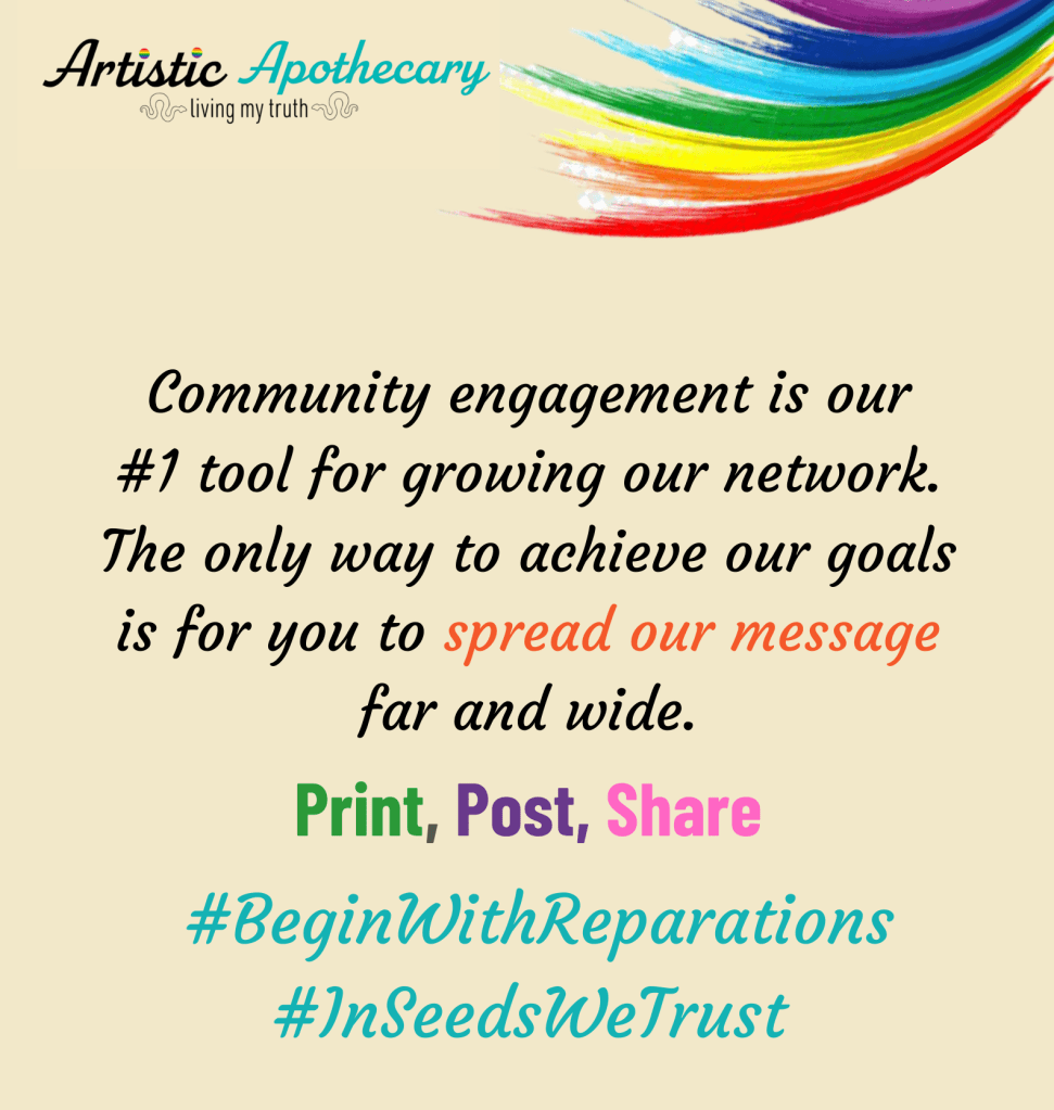 spread our liberatory message by printing, posting and sharing our campaigns using the #BeginWithReparations and #InSeedsWeTrust