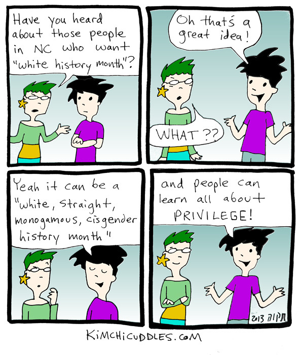 A comic that encourages white, straight, monogomous, cisgender month where pale folks learn about their privilege